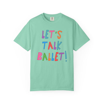 Let's Talk Ballet: Cute Ballet Teacher or Dance Instructor Tee